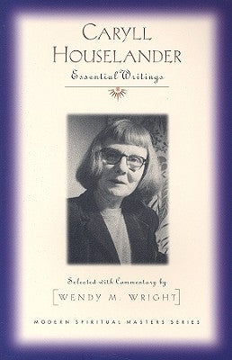Caryll Houselander: Essential Writings by Wright, Wendy M.