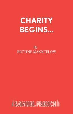 Charity Begins... by Manktelow, Bettine