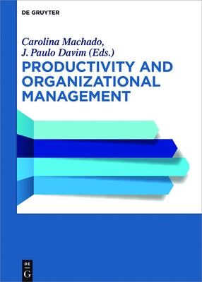 Productivity and Organizational Management by Machado, Carolina