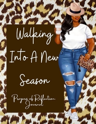 Walking Into A New Season: Prayers of Reflection by Frazier, Tawanda