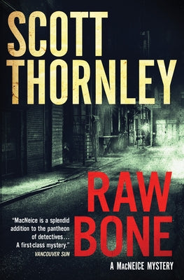 Raw Bone: A MacNeice Mystery by Thornley, Scott