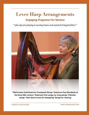 Lever Harp Arrangements: Engaging Programs For Seniors by Jones, Lorinda