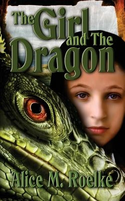 The Girl and the Dragon by Roelke, Alice M.