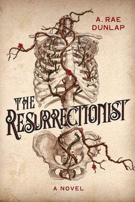 The Resurrectionist by Dunlap, A. Rae
