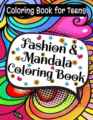 Fashion & Mandala Coloring Book: Coloring Book For Teens by Books, Lizzy Design