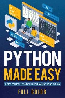 Python Made Easy: A First Course in Computer Programming using Python by Wilson, Kevin