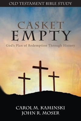 CASKET EMPTY Bible Study: Old Testament by Kaminski, Carol M.