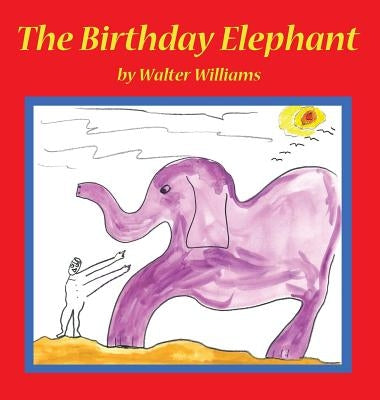 The Birthday Elephant by Williams, Walter