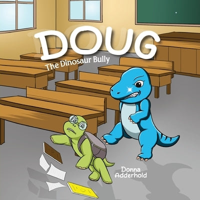 Doug: The Dinosaur Bully by Adderhold, Donna