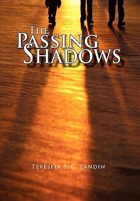 The Passing Shadows: A Philippine Love Story by Landin, Teresita S. C.