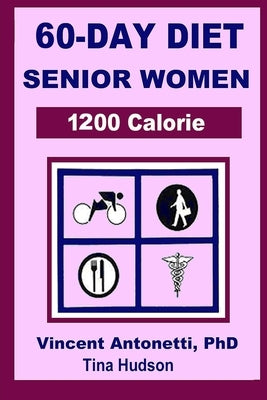 60-Day Diet for Senior Women - 1200 Calorie by Hudson, Tina