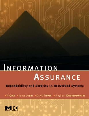 Information Assurance: Dependability and Security in Networked Systems by Qian, Yi