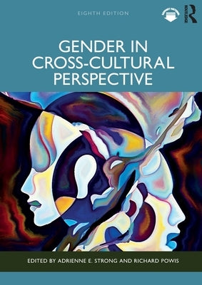Gender in Cross-Cultural Perspective by Strong, Adrienne E.