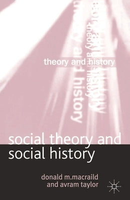 Social Theory and Social History by Macraild, Donald