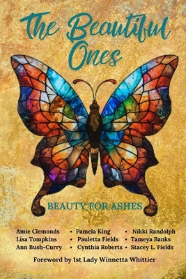 The Beautiful Ones: Beauty for Ashes by Clemonds, Amie