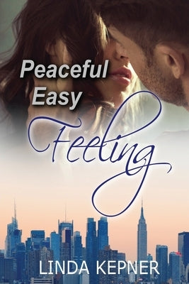 Peaceful Easy Feeling by Kepner, Linda Tiernan