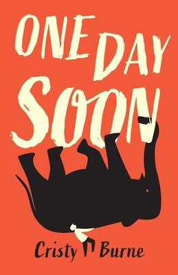 One Day Soon: A moving verse novel about Motor Neurone Disease by Burne, Cristy