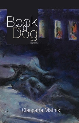 Book of Dog by Mathis, Cleopatra