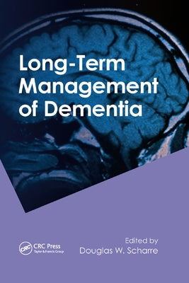 Long-Term Management of Dementia by Scharre, Douglas