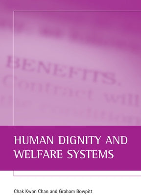 Human Dignity and Welfare Systems by Chan, Chak Kwan