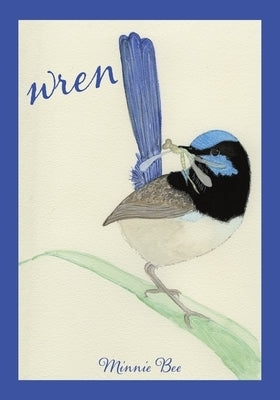 Wren by Bee, Minnie