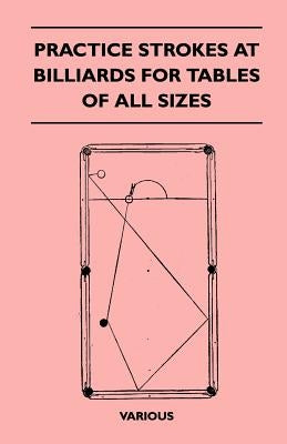 Practice Strokes at Billiards for Tables of All Sizes by Various