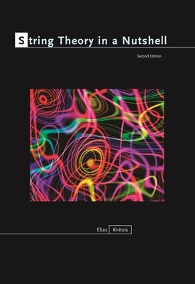 String Theory in a Nutshell: Second Edition by Kiritsis, Elias