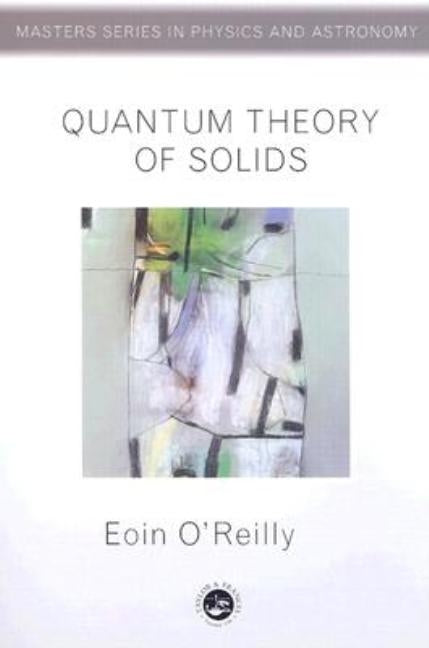 Quantum Theory of Solids by O'Reilly, Eoin