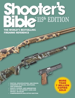 Shooter's Bible 115th Edition: The World's Bestselling Firearms Reference by Cassell, Jay