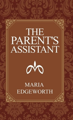 The Parent's Assistant by Edgeworth, Maria
