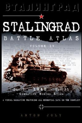 Stalingrad Battle Atlas: volume IV by Joly, Anton