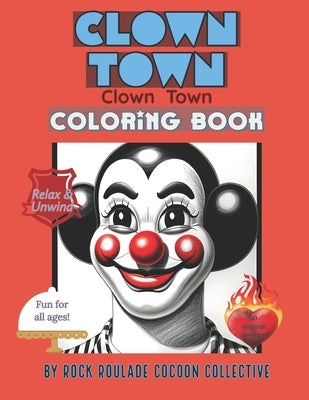 Clown Town: Coloring Book by Mahoney, Erin D.