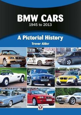 BMW Cars 1945 to 2013 by Alder, Trevor