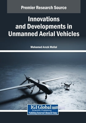 Innovations and Developments in Unmanned Aerial Vehicles by Mellal, Mohamed Arezk