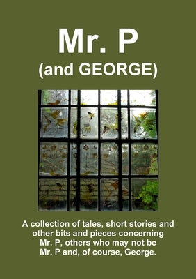 Mr. P (and GEORGE) by Pheroneous