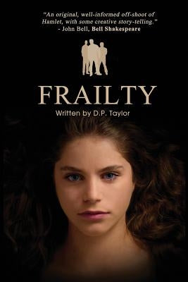 Frailty: A Screen Play by Taylor, D. P.