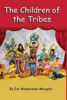 The Children of the Tribes by Wasserman Margolis, Eva