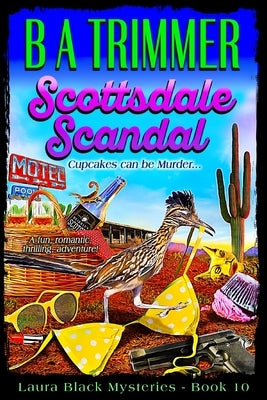 Scottsdale Scandal: a fun, romantic, thrilling adventure... by Trimmer, B. a.