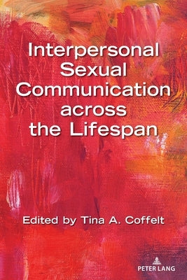 Interpersonal Sexual Communication Across the Lifespan by Socha, Thomas