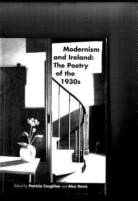 Modernism and Ireland: The Poetry of the 1930s by Coughlan, Patricia