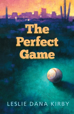 The Perfect Game by Kirby, Leslie