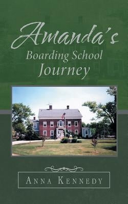 Amanda's Boarding School Journey by Kennedy, Anna