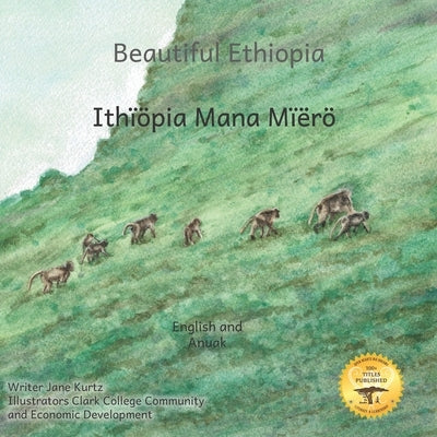 Beautiful Ethiopia: The Diverse Ecosystems of East Africa in Anuak and English by Ready Set Go Books