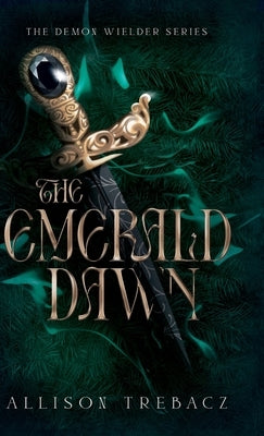 The Emerald Dawn by Trebacz, Allison