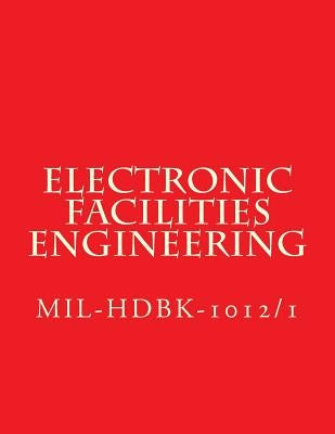 Electronic Facilities Engineering - MIL-HDBK-1012/1: MiL-HDBK-1012/1 by Department of Defense