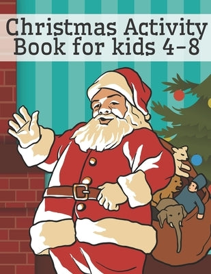 Christmas Activity Book for Kids 4-8: A Fun Interactive Workbook Game for Learning by Draws, Micheals