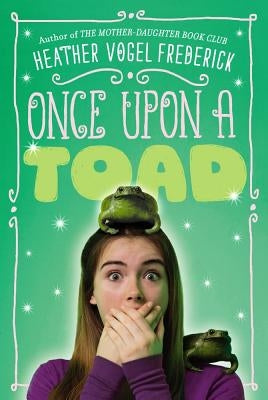 Once Upon a Toad by Frederick, Heather Vogel