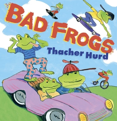 Bad Frogs by Hurd, Thacher