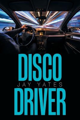 Disco Driver by Yates, Jay
