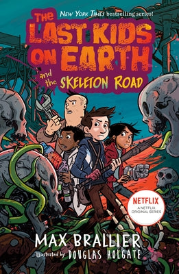 The Last Kids on Earth and the Skeleton Road by Brallier, Max